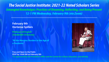 The Social Justice Institute Noted Scholars Series (2021-22): Entangled Knowledges